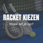Racket kiezen