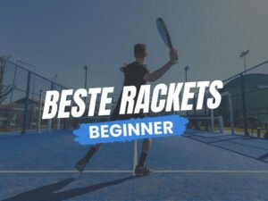 Beste Rackets voor beginners