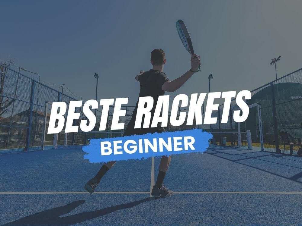 Beste Rackets voor beginners