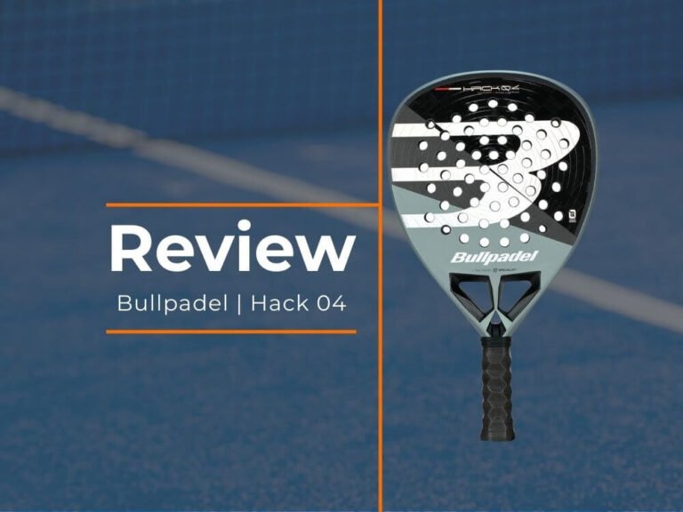 Bullpadel Hack 04 Review