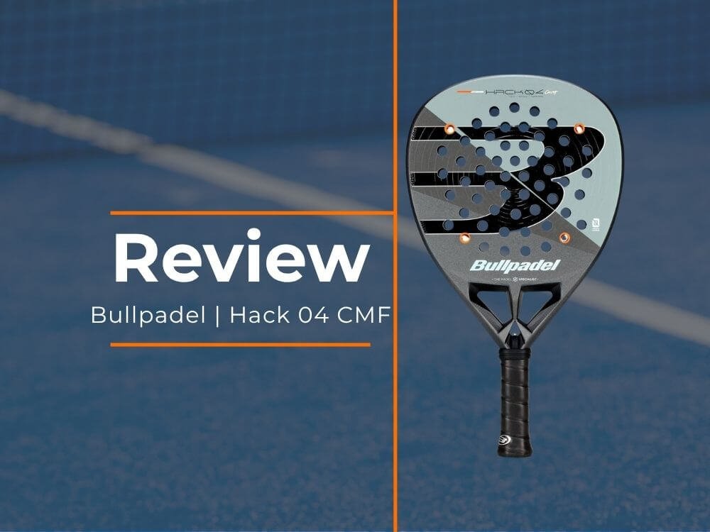 Bullpadel Hack 04 CMF 26 review