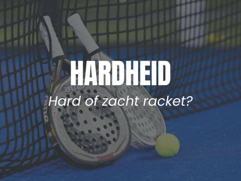 Padel Racket hardheid