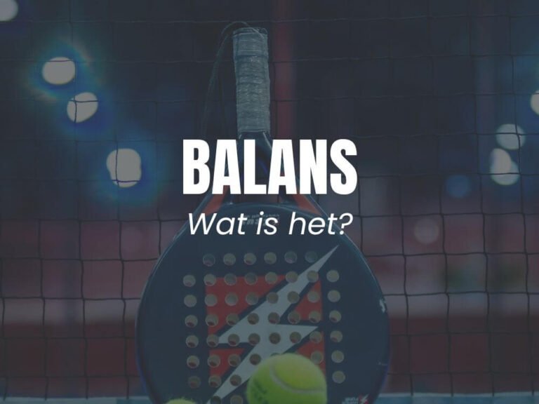 Padel racket balans - blogafbeelding