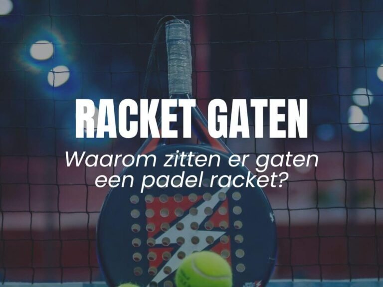 Padel racket gaten