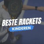 Beste Rackets voor kinderen